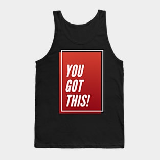 YOU GOT THIS Tank Top